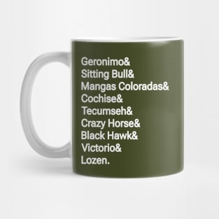 Geronimo& Sitting Bull& Mangas Coloradas& Cochise& Tecumseh& Crazy Horse& Black Hawk& Victorio& Lozen. - Double-sided Mug